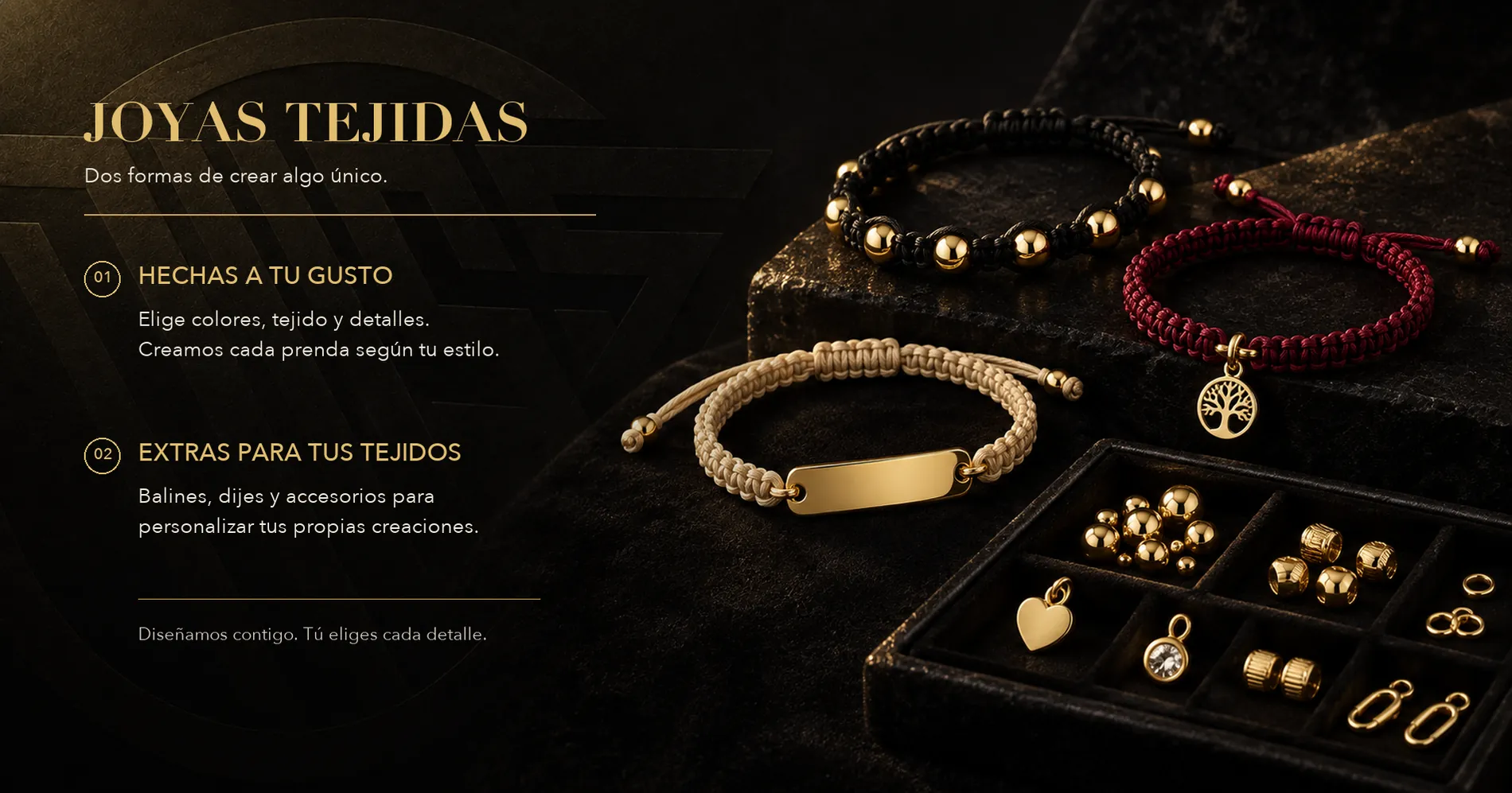 Joyas tejidas. Dos formas de crear algo único: hechas a tu gusto, eligiendo colores, tejido y detalles; y extras para tus tejidos, con balines, dijes y accesorios para personalizar tus propias creaciones.